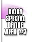 hairy special 7